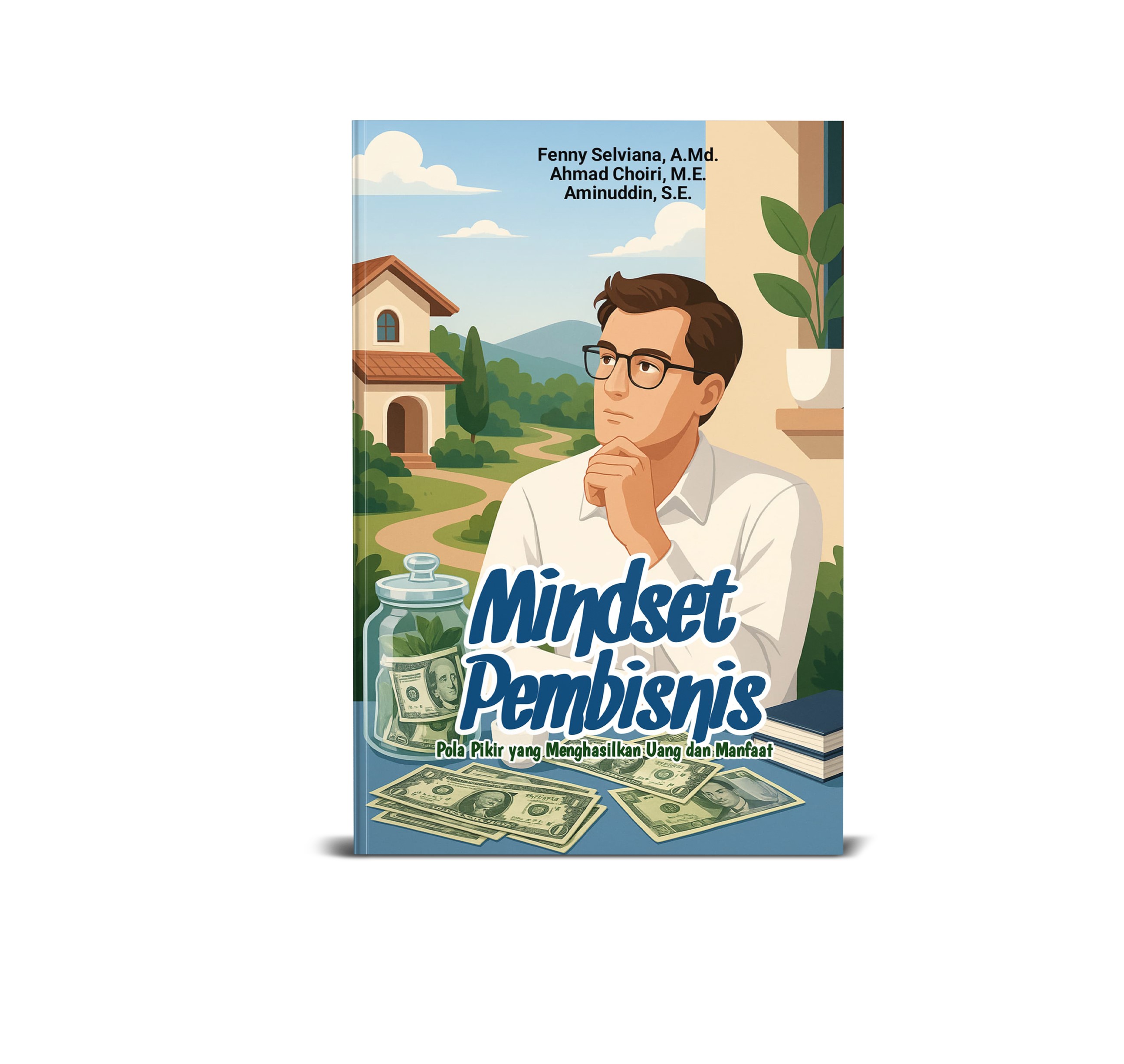 Mindset Pebisnis (Pola Pikir yang Menghasilkan Uang dan Manfaat)